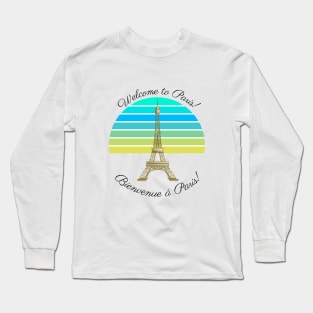 Welcome to Paris - Bienvenue a Paris! Eiffel Tower Long Sleeve T-Shirt